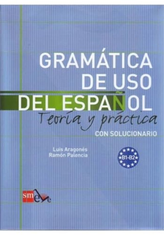 Gramatica de uso del Espanol - Teoria y practica