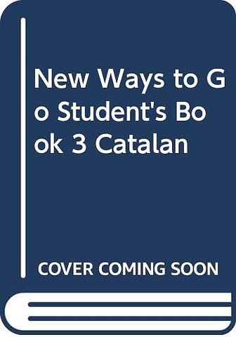 New Ways to Go Student's Book 3 Catalan