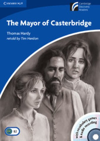The Mayor of Casterbridge Level 5 Upper-intermediate Book with CD-ROM and Audio CD Pack