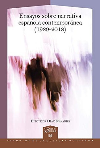 Ensayos sobre narrativa espanola contemporanea (1989-2018)
