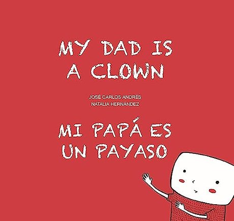 My Dad is a Clown / Mi pap es un payaso