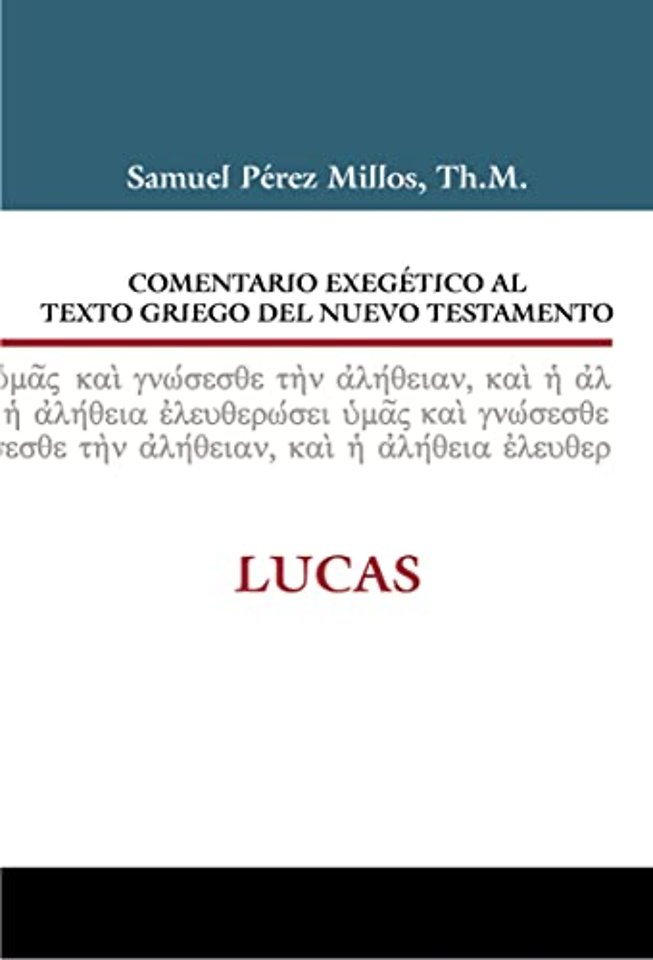 Comentario exegetico al texto griego del Nuevo Testamento: Lucas