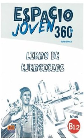 Espacio Joven 360: Level B1.2: Exercises Book