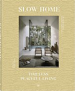 Slow Home: Architecture and Interiors for a Gentle Life