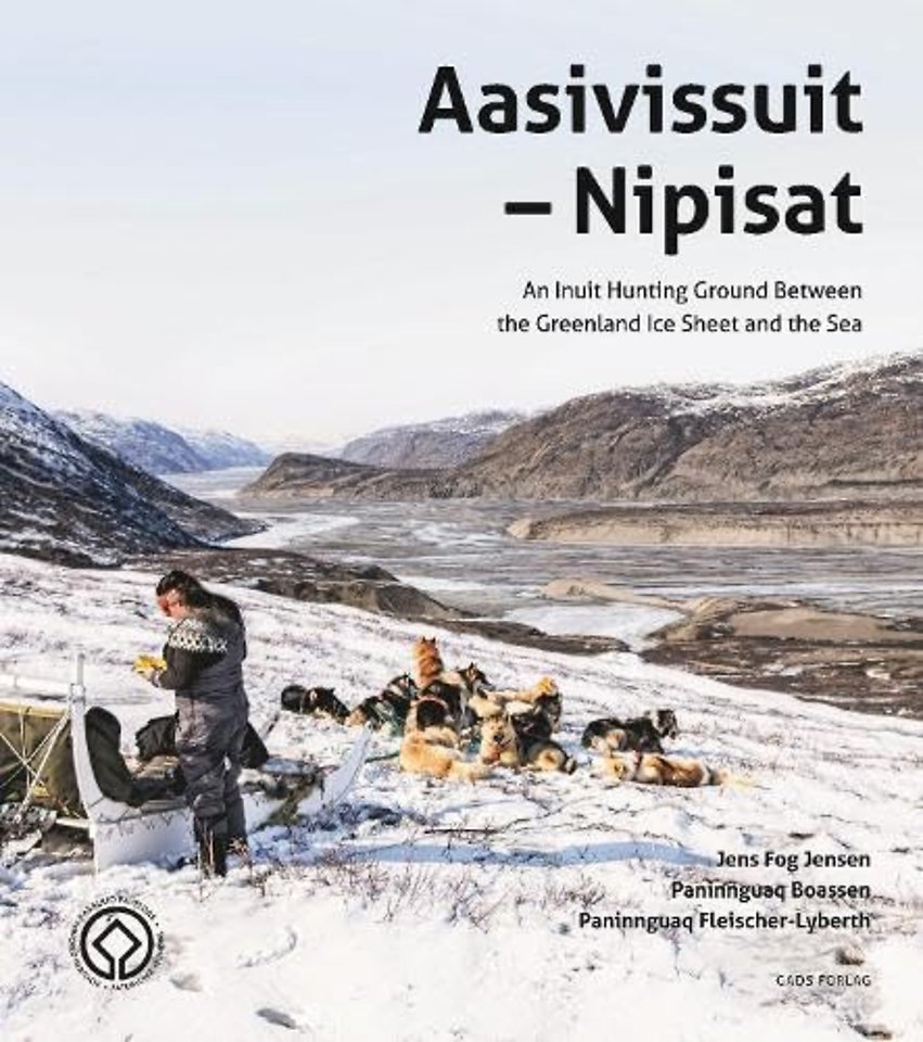 Aasivissuit – Nipisat – An Inuit Hunting Ground Betweenthe Greenland Ice Sheet and the Sea