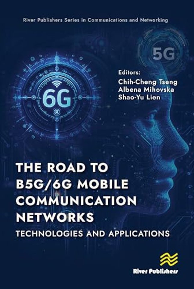 The Road to B5G/6G Mobile Communication Networks: Technologies and Applications