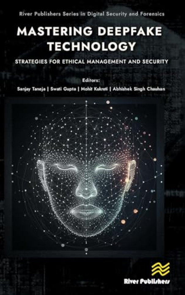 Mastering Deepfake Technology: Strategies for Ethical Management and Security