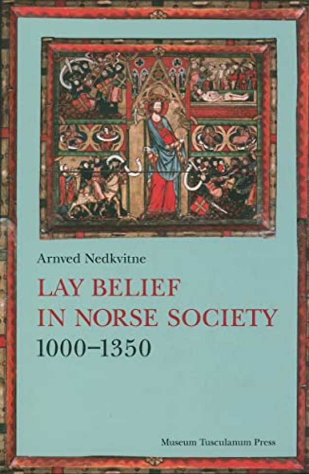 Lay Belief in Norse Society 1000-1350