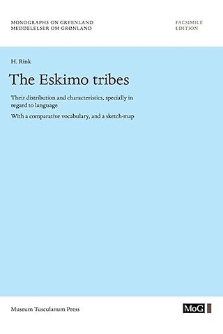 The Eskimo Tribes – Their Distribution and Characteristics, Specially in Regard to Language. With a Comparative Vocabulary, and a Sketch–Map