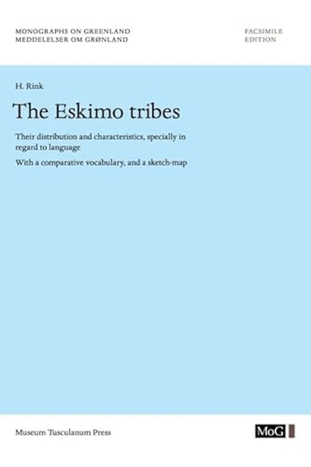 Eskimo Tribes – Their Distribution and Characteristics, Specially in Regard to Language. With a Comparative Vocabularly, and a Sketch–Map
