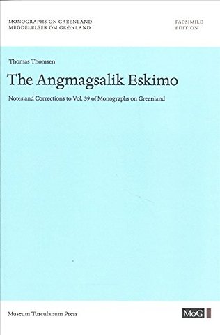 The Angmagsalik Eskimo – Notes and Corrections to Vol. 39 of Monographs on Greenland