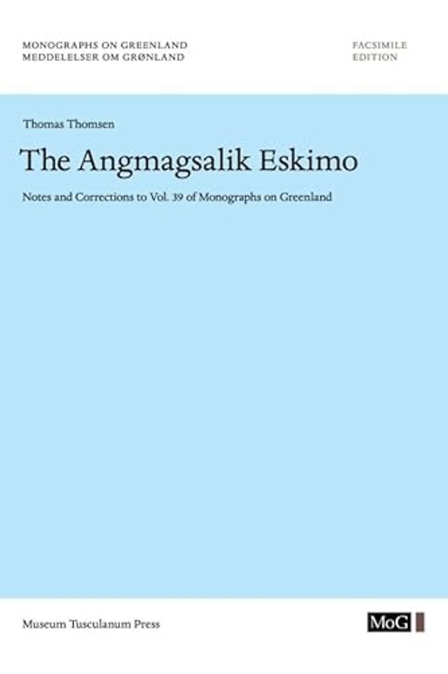 The Angmagsalik Eskimo – Notes and Corrections to Vol. 39 of Monographs on Greenland
