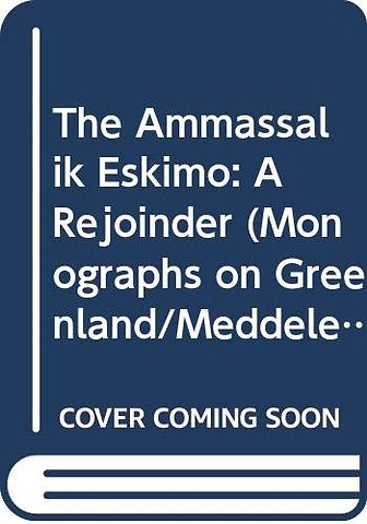 The Ammassalik Eskimo – A Rejoinder
