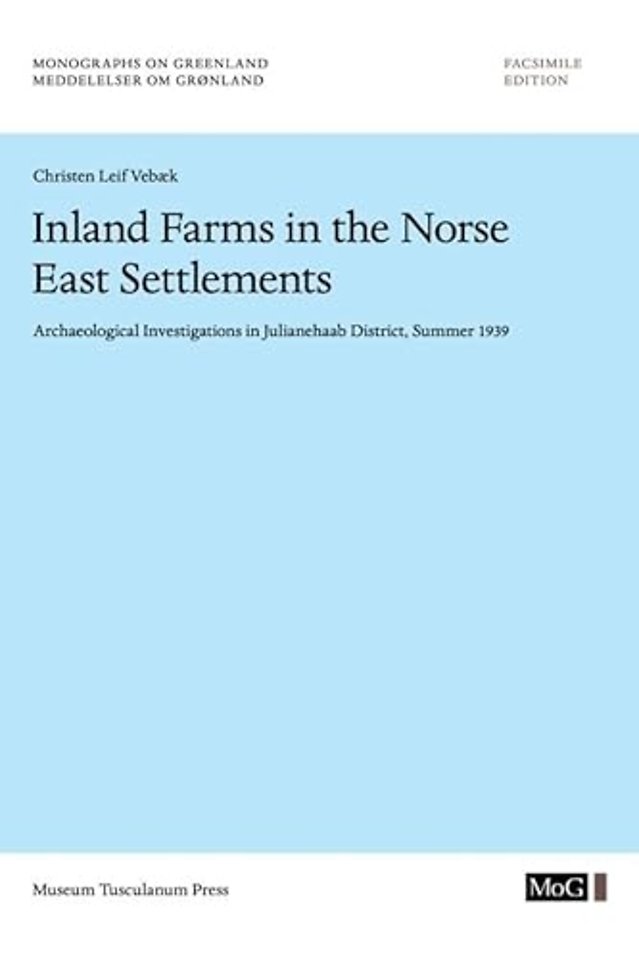 Inland Farms in the Norse East Settlements – Archaelogical Investigations in Julianehaab District, Summer 1939