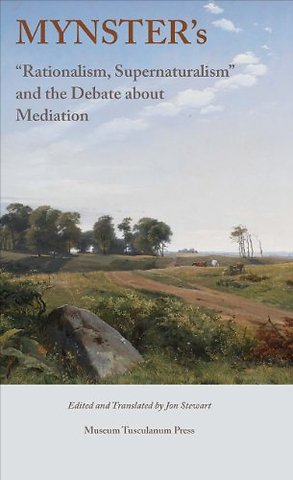 Mynster's "Rationalism, Supernaturalism" and the Debate about Mediation