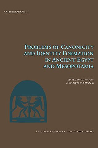Problems of Canonicity and Identity Formation in Ancient Egypt and Mesopotamia