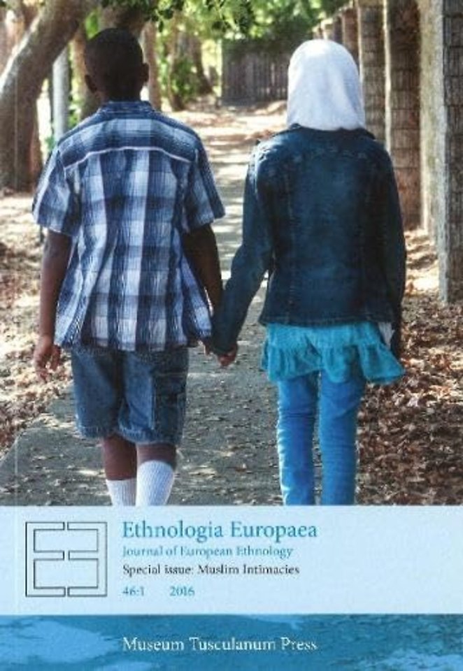 Ethnologia Europaea 46:1 – Special Issue – Muslim Intimacies