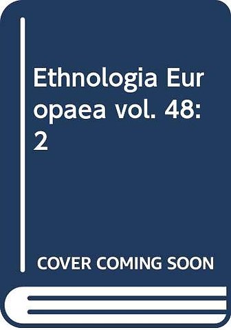 Ethnologia Europaea vol. 48:2