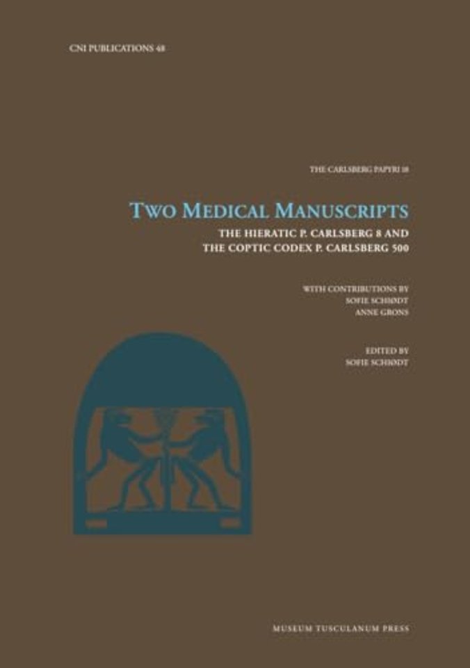 Two Medical Manuscripts – The Hieratic P. Carlsberg 8 and the Coptic Codex P. Carlsberg 500