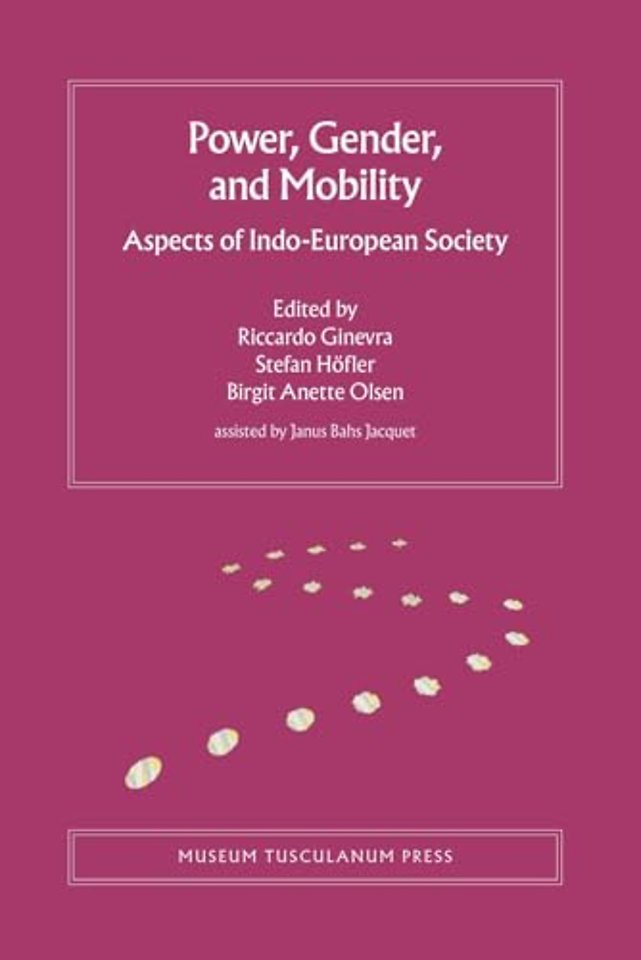 Power, Gender, and Mobility – Aspects of Indo–European Society