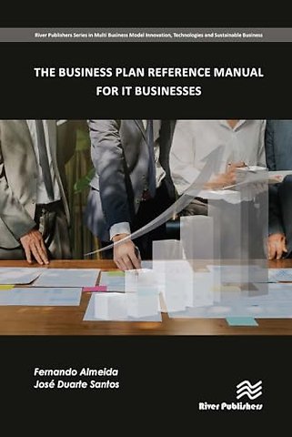 The Business Plan Reference Manual for IT Businesses