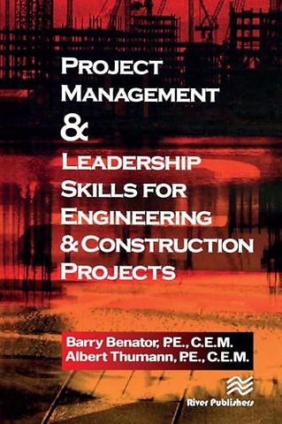 Project Management &Leadership Skills for Engineering & Construction Projects