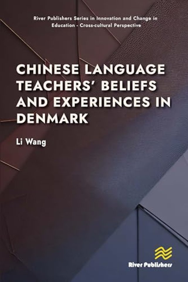 Chinese Language Teachers’ Beliefs and Experiences in Denmark