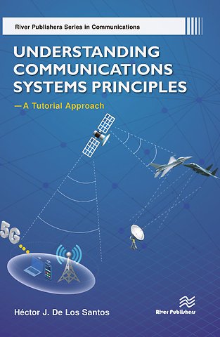 Understanding Communications Systems Principles—A Tutorial Approach