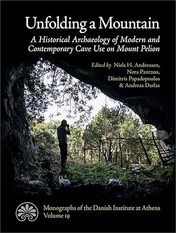 Unfolding a Mountain – A Historical Archaeology of Modern and Contemporary Cave Use on Mount Pelion