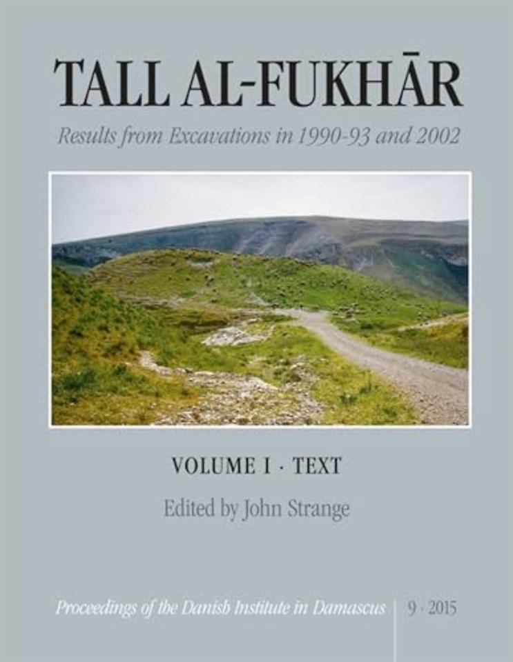Tall al–Fukhãr – Results from Excavations in 1990–93 and 2002