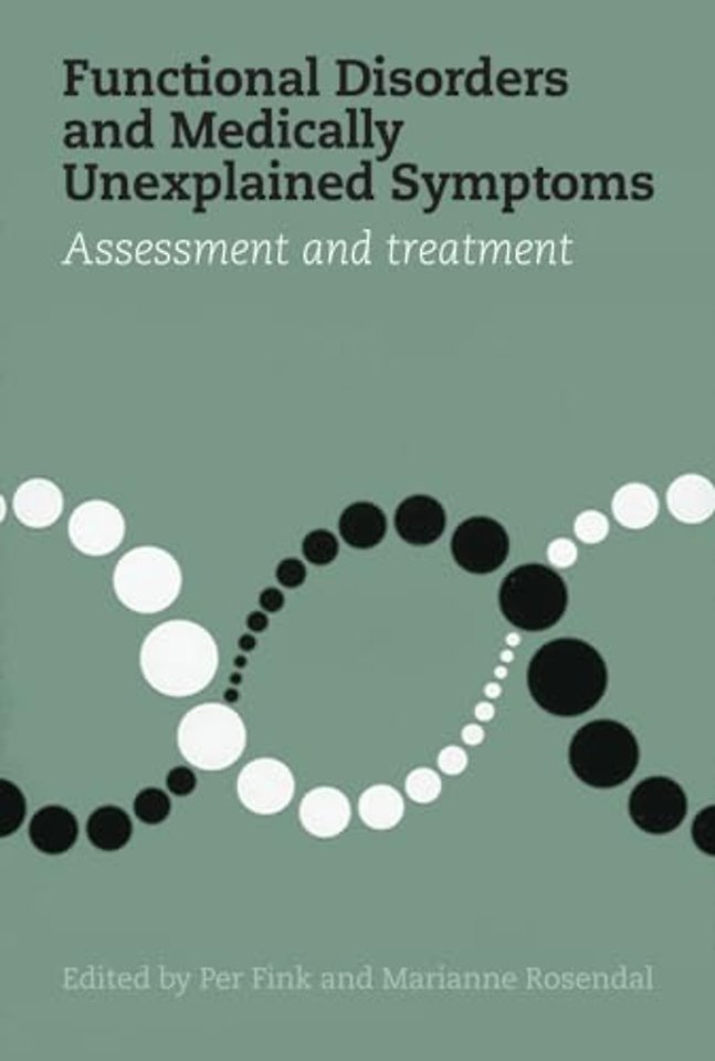 Functional Disorders and Medically Unexplained S – Assessment and Treatment