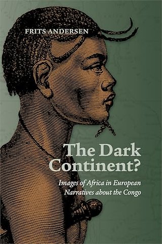 The Dark Continent? – Images of Africa in European Narratives About the Congo