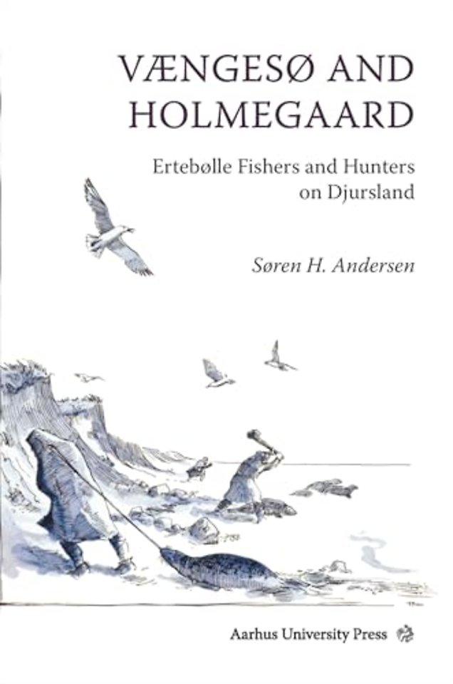 Vængesø and Holmegaard – Ertebølle Fishers and Hunters on Djursland