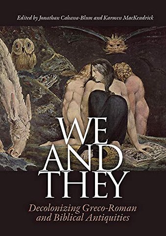 We and They – Decolonizing Greco–Roman and Biblical Antiquities