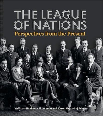 The League of Nations – Perspectives from the Present