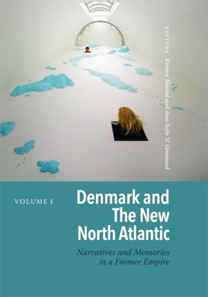Denmark and the New North Atlantic – Narratives and Memories in a Former Empire