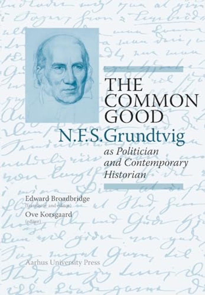 The Common Good – N.F.S. Grundtvig As Politician and Contemporary Historian
