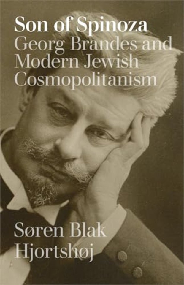 Son of Spinoza – Georg Brandes and Modern Jewish Cosmopolitanism