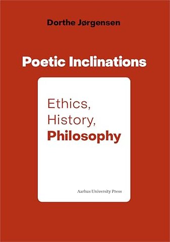 Poetic Inclinations – Ethics, History, Philosophy