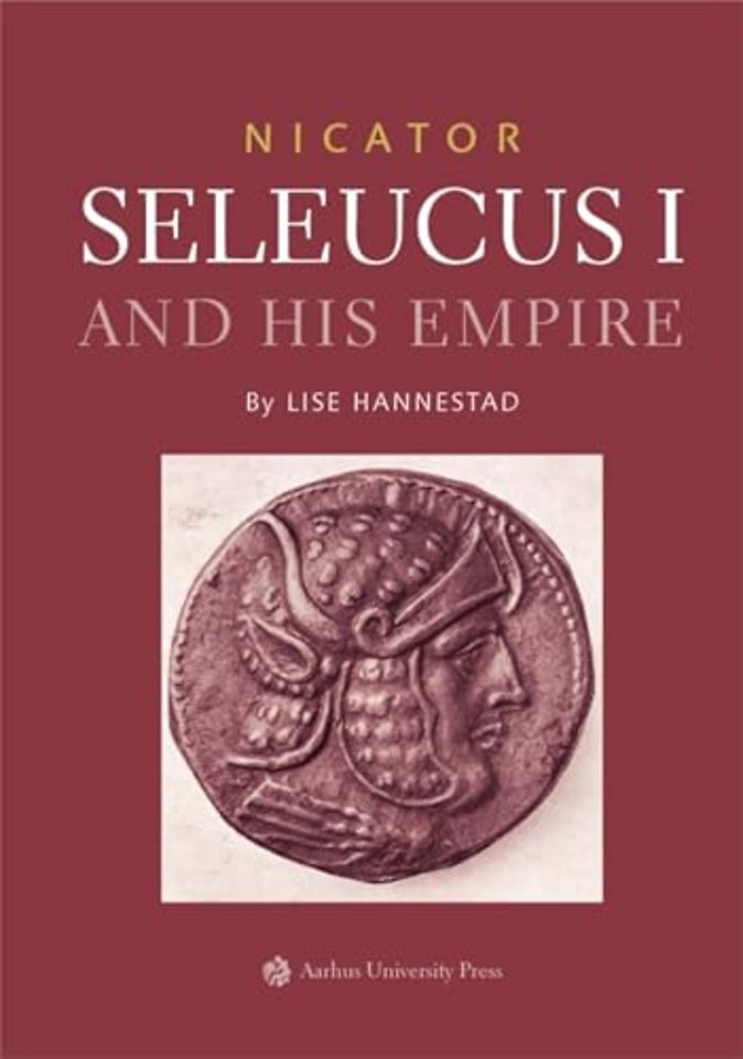 Nicator – Seleucus and His Empire