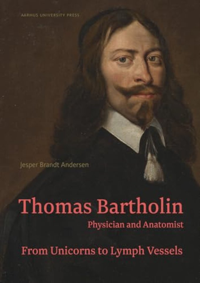 Thomas Bartholin – Physician and Anatomist