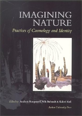 Imagining Nature – Practices of Cosmology and Identity
