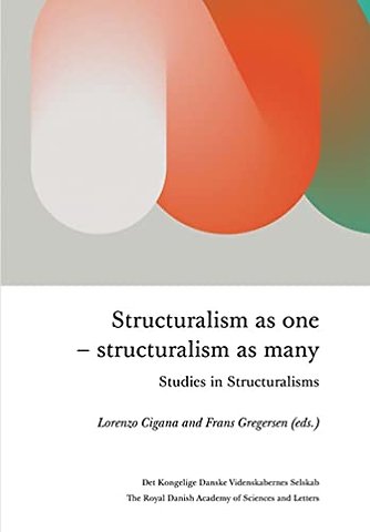 Structuralism As One – Structuralism As Many – Studies in Structuralisms