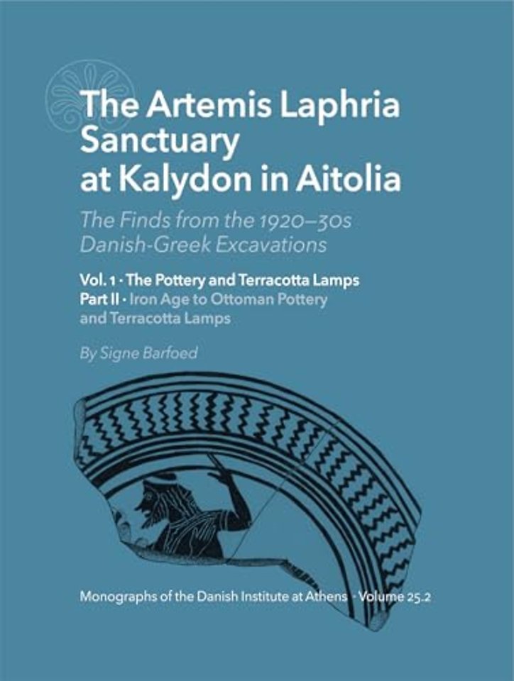 The Artemis Laphria Sanctuary at Kalydon in Aito – The Pottery and Terracotta Lamps