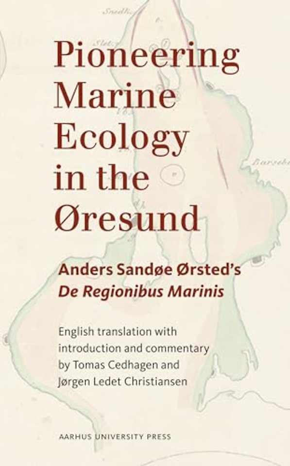 Pioneering Marine Ecology in the Øresund – Anders Sandøe Ørsted`s De Regionibus Marinis