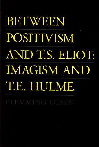 Between Positivism & T S Eliot