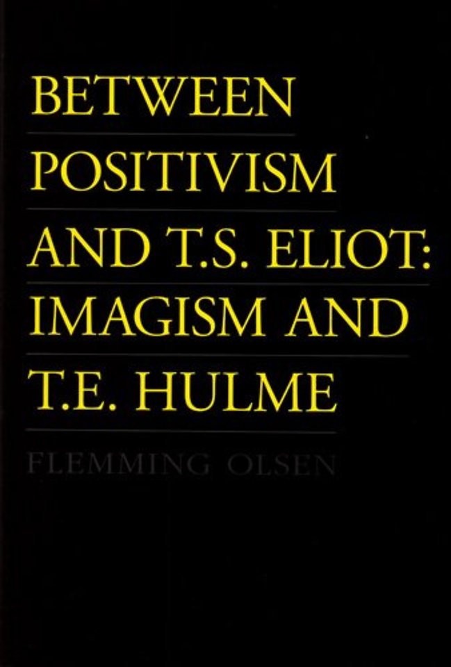 Between Positivism & T S Eliot