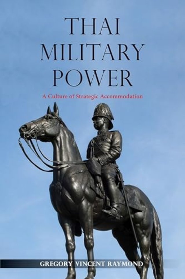 Thai Military Power – A Culture of Strategic Accommodation