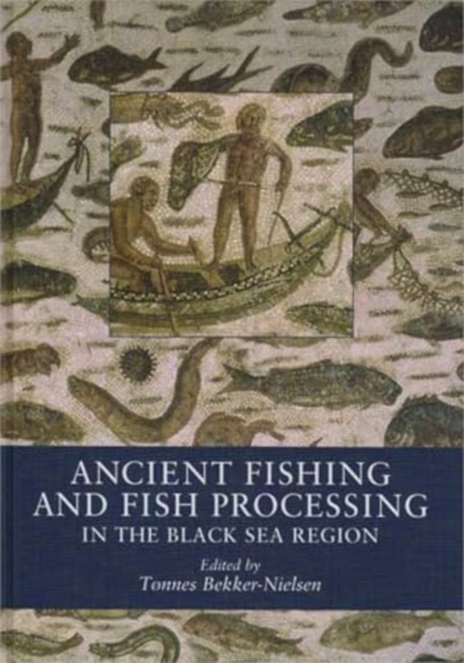Ancient Fishing and Fish Processing in the Black Sea Region