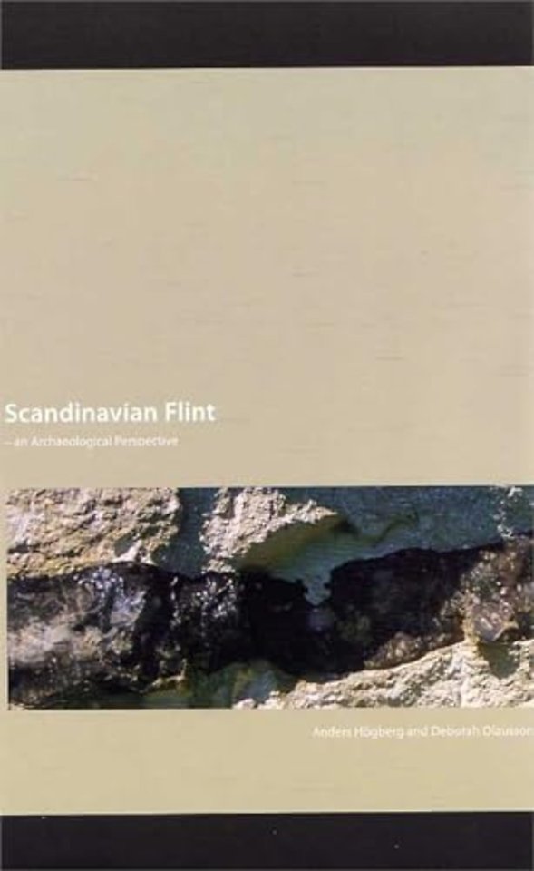 Scandinavian Flint – An Archaeological Perspective